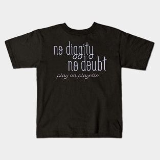 No diggity, no doubt Kids T-Shirt